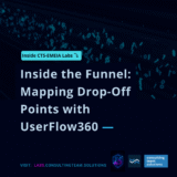 Inside the Funnel: Mapping Drop-Off Points with UserFlow360 — CTS-EMEIA Labs